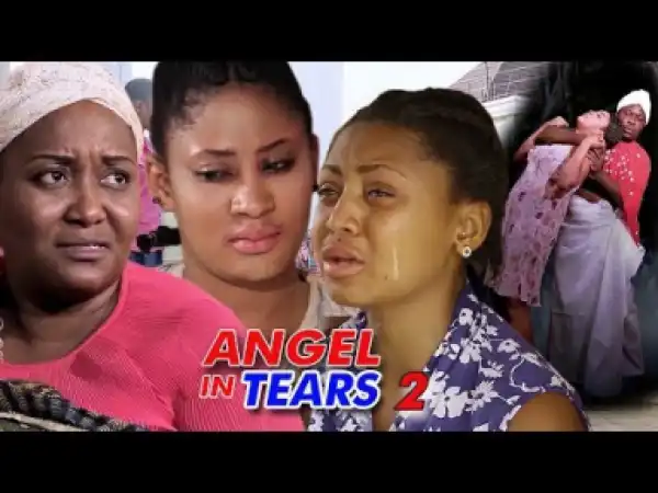 Video: Angel Of Tears Season 2 | 2018 Nigeria Nollywood Movie